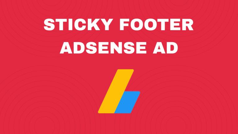 How to add sticky footer AdSense ad to your wordpress website