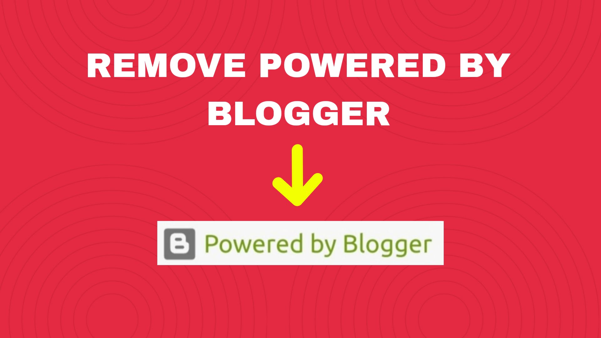 How to remove powered by Blogger from footer section