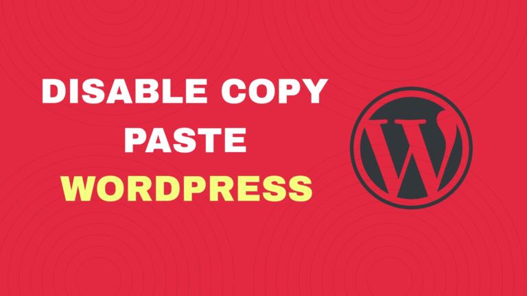 How to disable copy and paste on WordPress without plugin