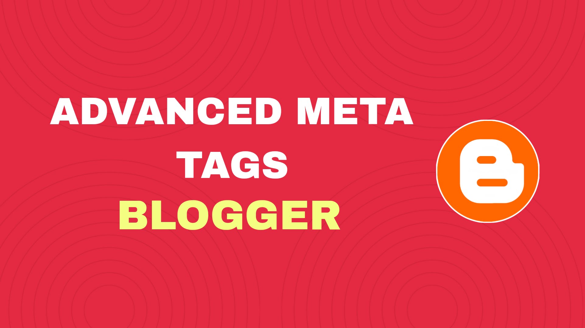 How to set up advanced meta tags in Blogger