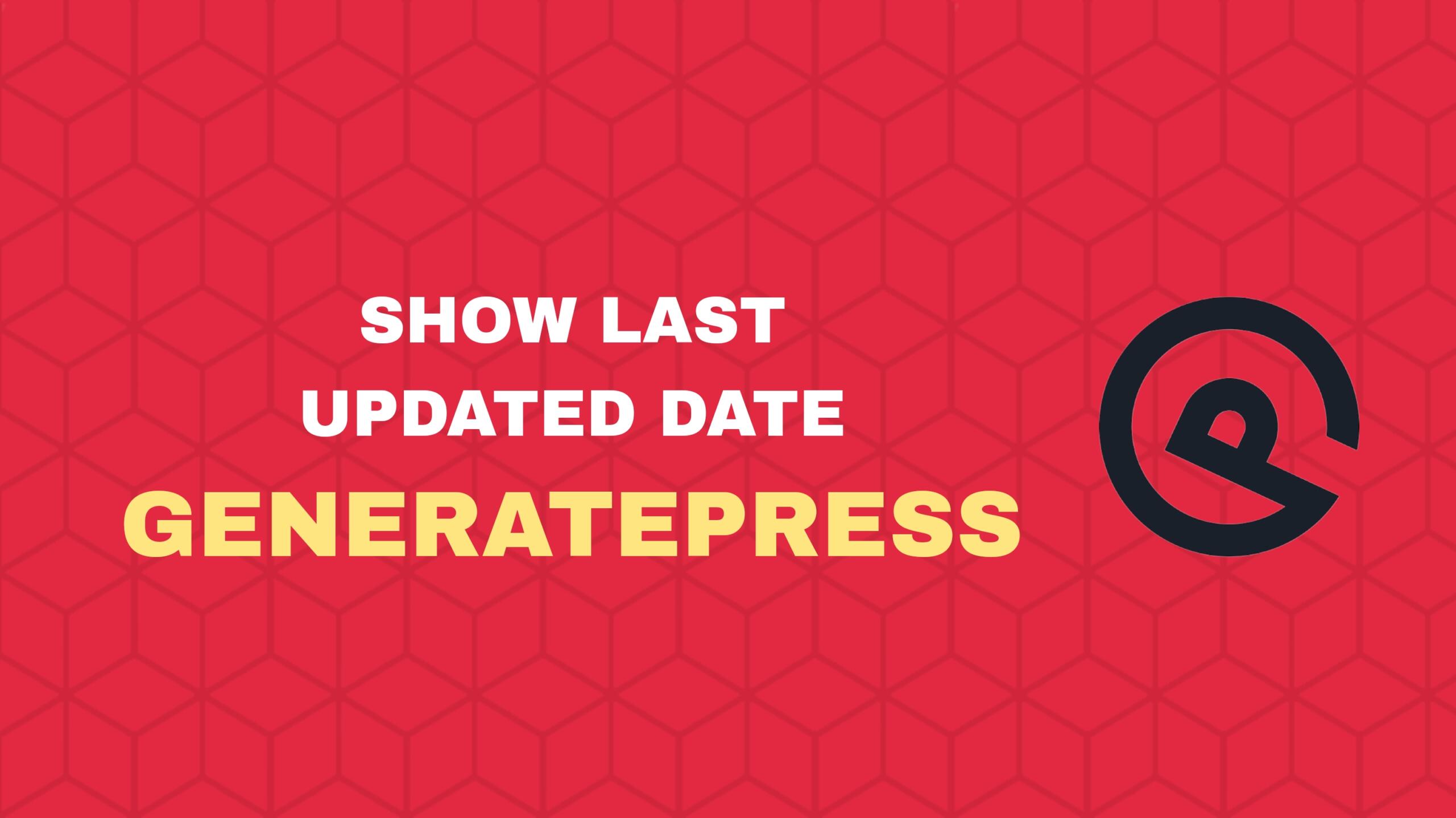 How To Display Last Updated Date In GeneratePress Theme