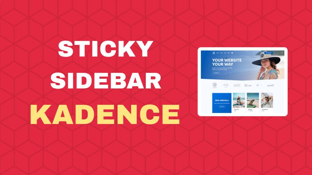 How to make entire sidebar sticky in Kadence theme